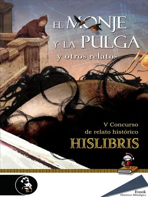 cover image of El monje y la pulga y otros relatos (V Premio de Hislibris)